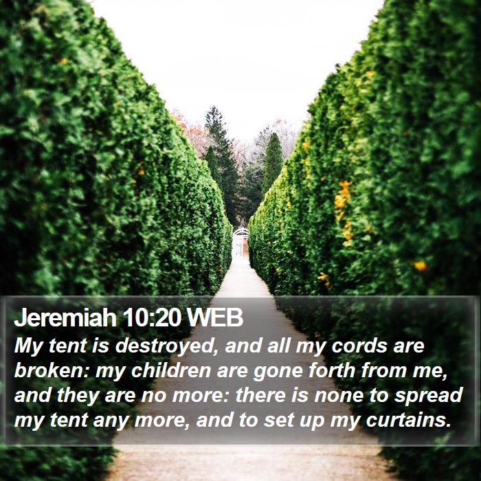 Jeremiah 10:20 WEB Bible Study