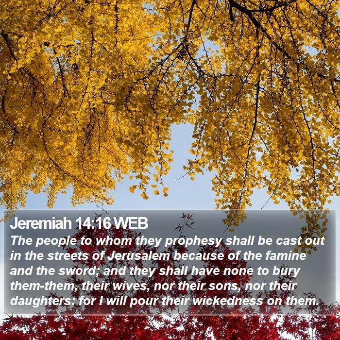 Jeremiah 14:16 WEB Bible Study