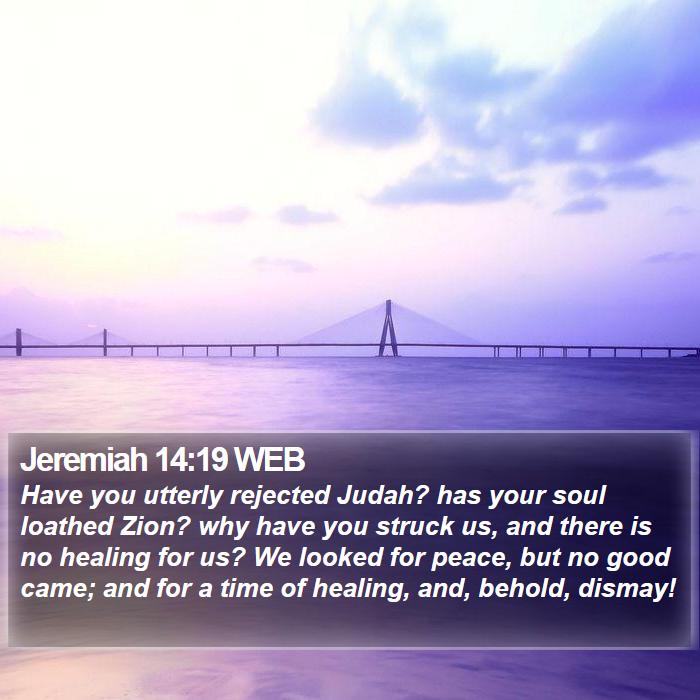 Jeremiah 14:19 WEB Bible Study