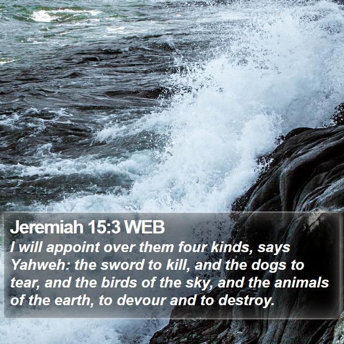 Jeremiah 15:3 WEB Bible Study