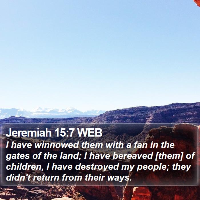 Jeremiah 15:7 WEB Bible Study