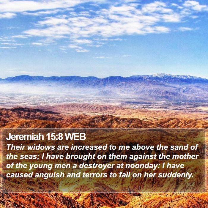 Jeremiah 15:8 WEB Bible Study