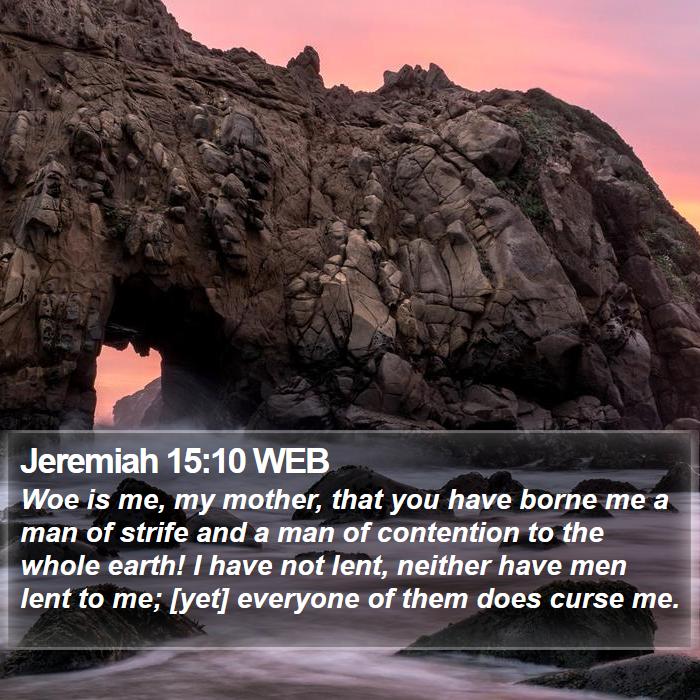 Jeremiah 15:10 WEB Bible Study