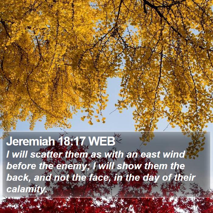 Jeremiah 18:17 WEB Bible Study