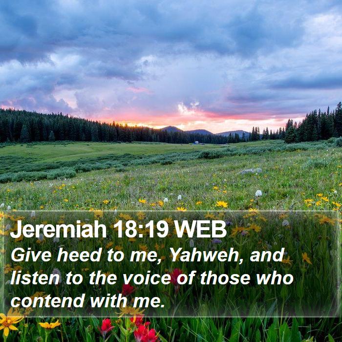 Jeremiah 18:19 WEB Bible Study