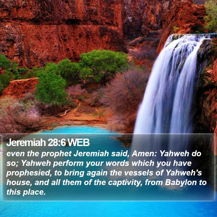 Jeremiah 28:6 WEB Bible Study