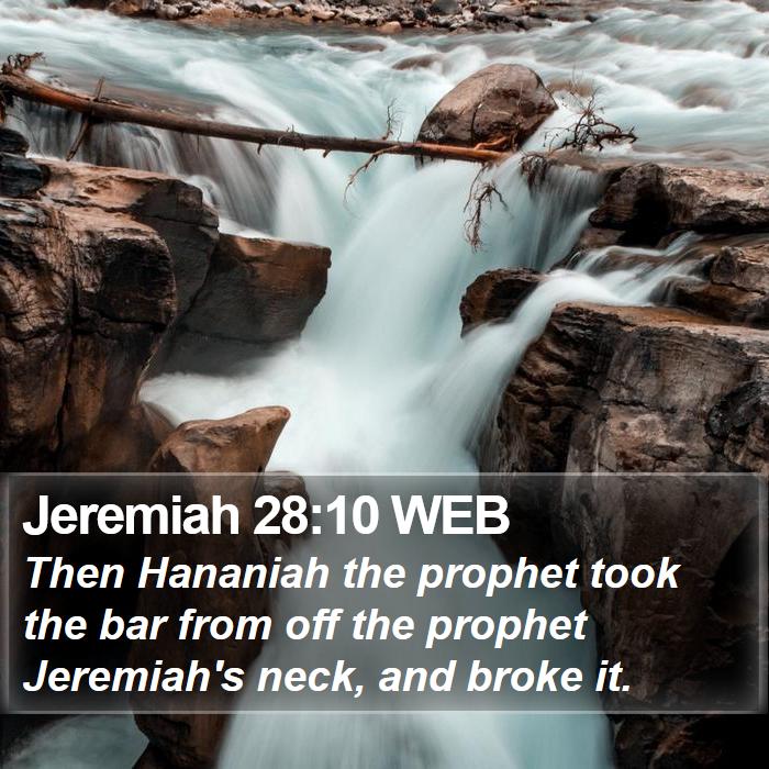 Jeremiah 28:10 WEB Bible Study