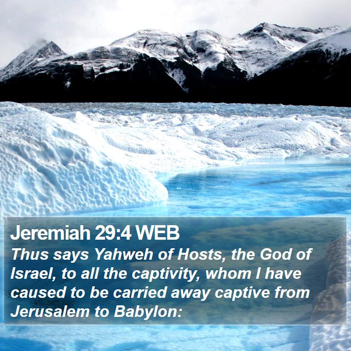 Jeremiah 29:4 WEB Bible Study