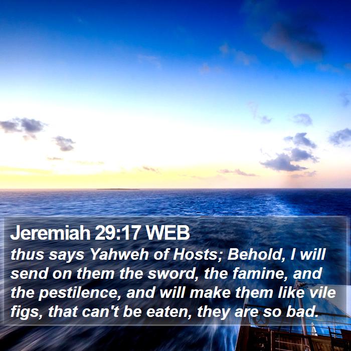 Jeremiah 29:17 WEB Bible Study