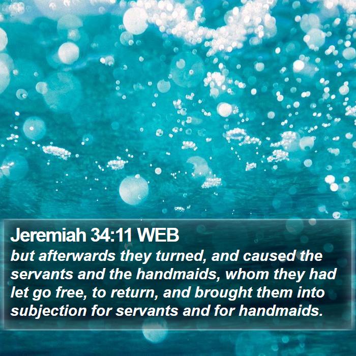 Jeremiah 34:11 WEB Bible Study