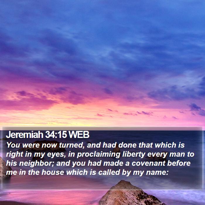 Jeremiah 34:15 WEB Bible Study