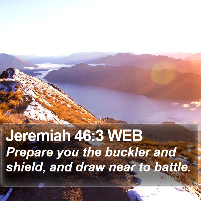 Jeremiah 46:3 WEB Bible Study