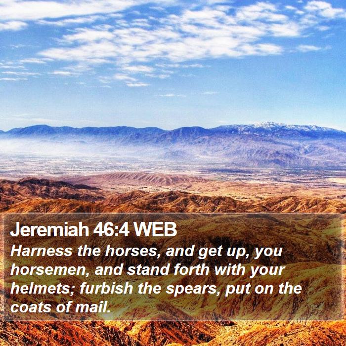 Jeremiah 46:4 WEB Bible Study