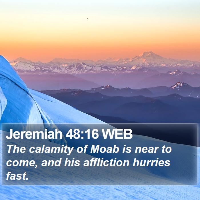 Jeremiah 48:16 WEB Bible Study