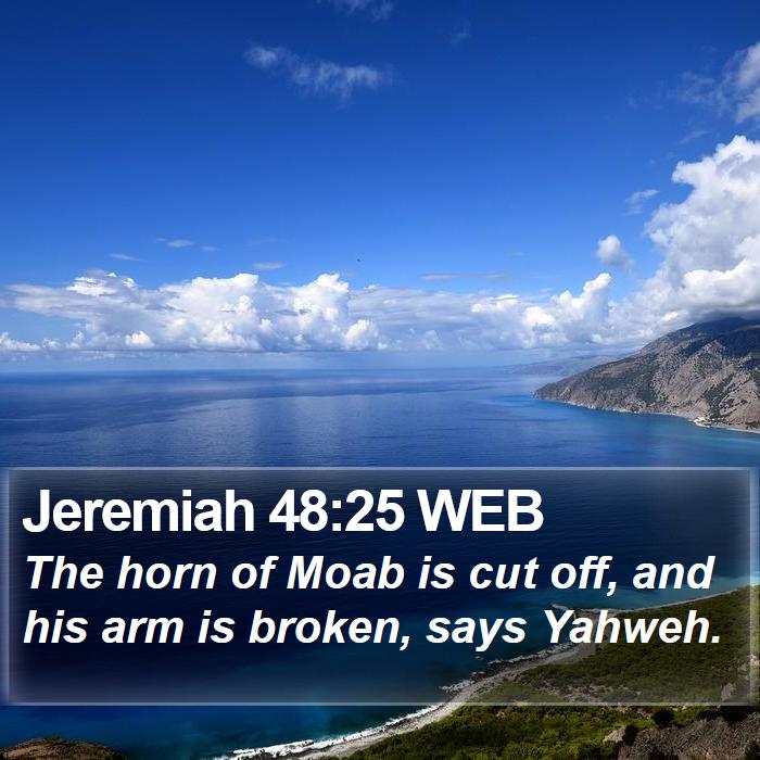 Jeremiah 48:25 WEB Bible Study