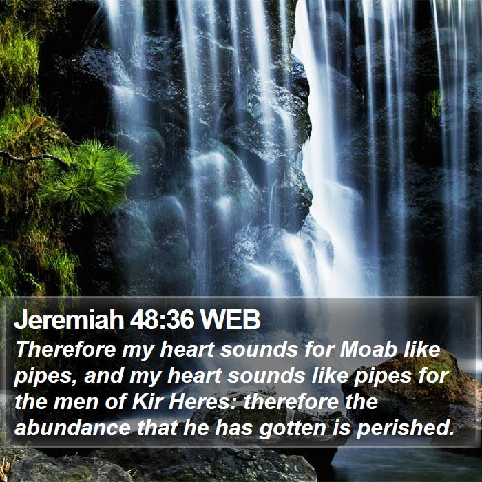 Jeremiah 48:36 WEB Bible Study