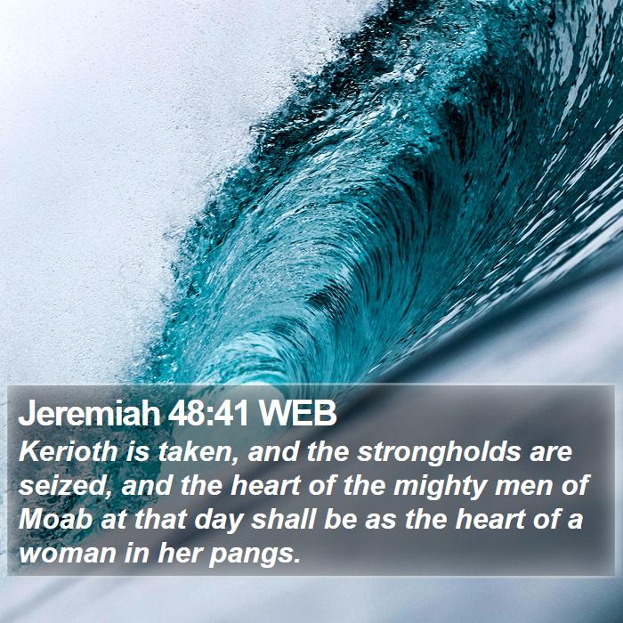 Jeremiah 48:41 WEB Bible Study