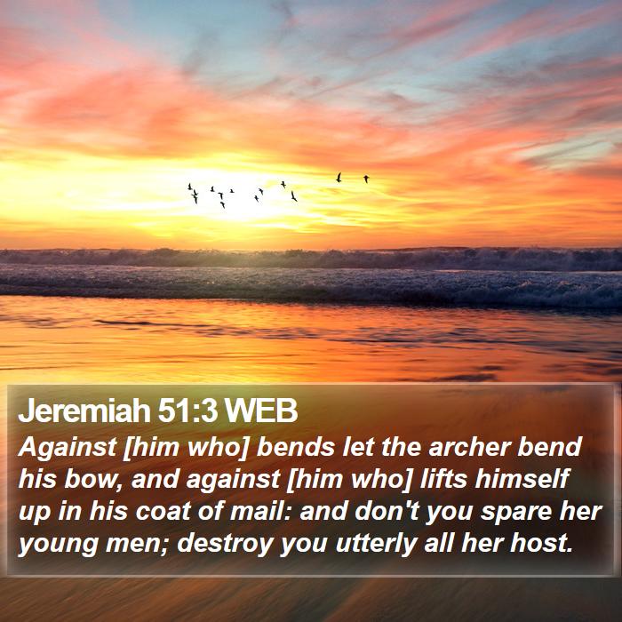 Jeremiah 51:3 WEB Bible Study