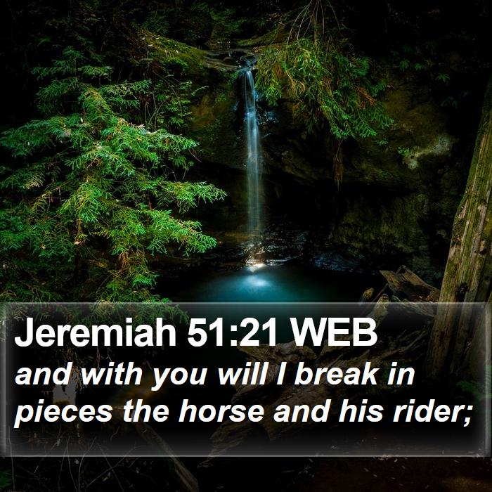 Jeremiah 51:21 WEB Bible Study