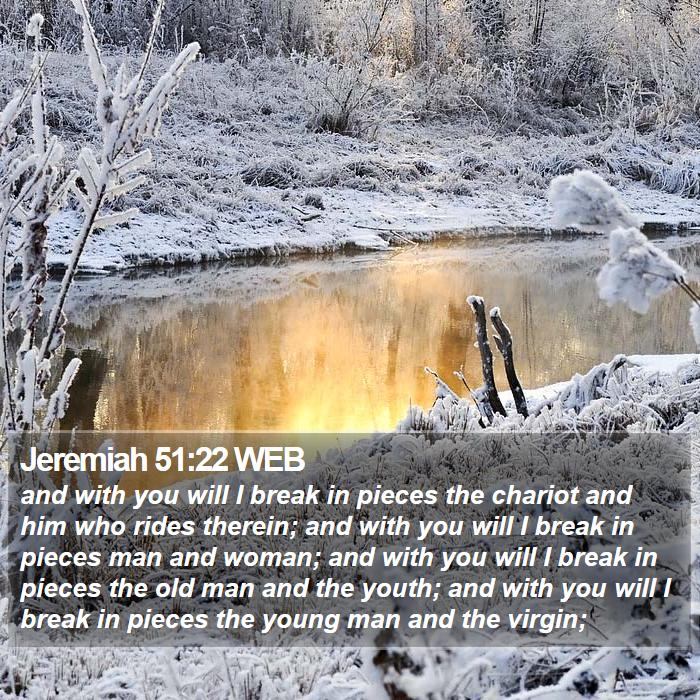 Jeremiah 51:22 WEB Bible Study