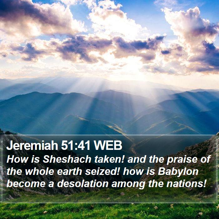 Jeremiah 51:41 WEB Bible Study