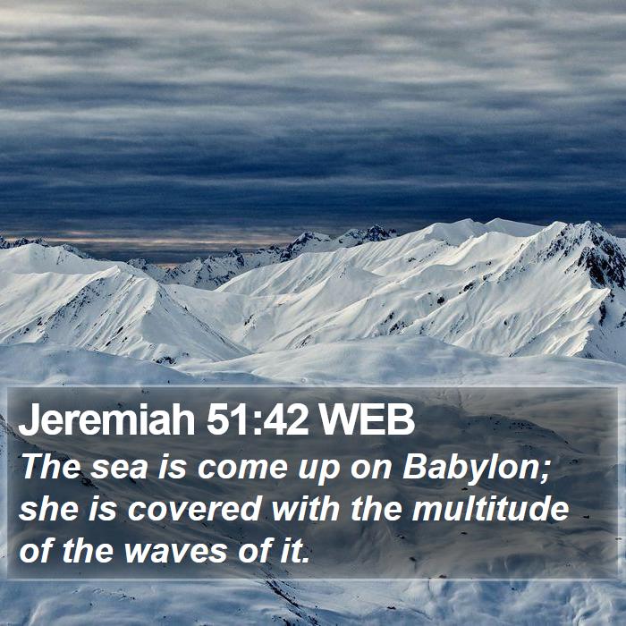 Jeremiah 51:42 WEB Bible Study