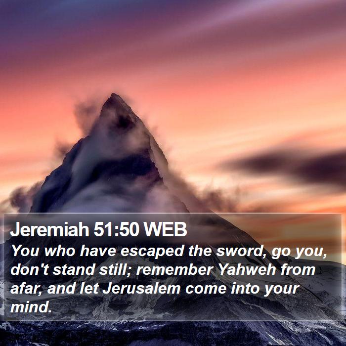 Jeremiah 51:50 WEB Bible Study