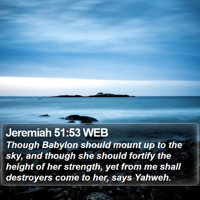 Jeremiah 51:53 WEB Bible Study