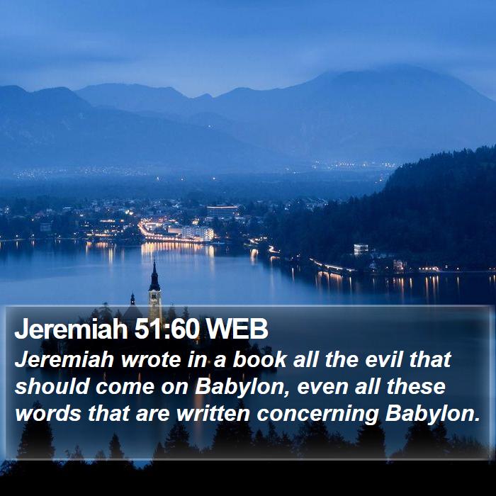 Jeremiah 51:60 WEB Bible Study