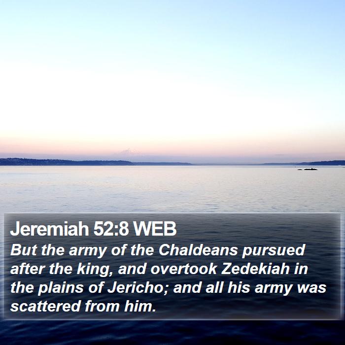 Jeremiah 52:8 WEB Bible Study