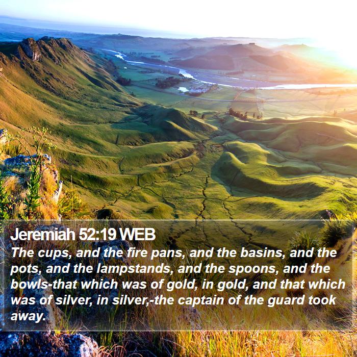 Jeremiah 52:19 WEB Bible Study