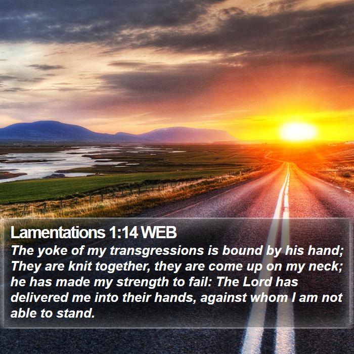 Lamentations 1:14 WEB Bible Study