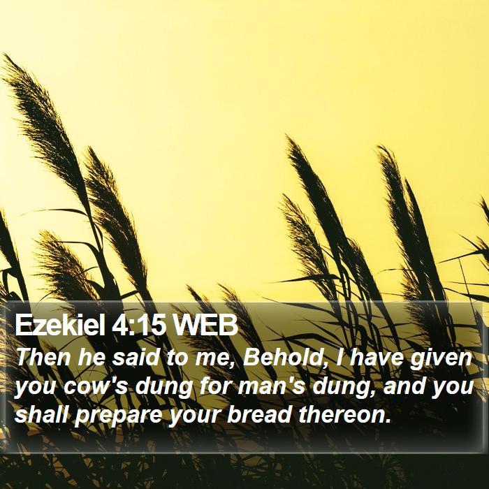 Ezekiel 4:15 WEB Bible Study