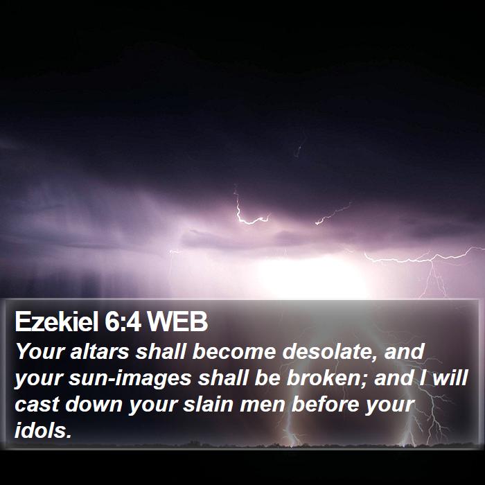 Ezekiel 6:4 WEB Bible Study