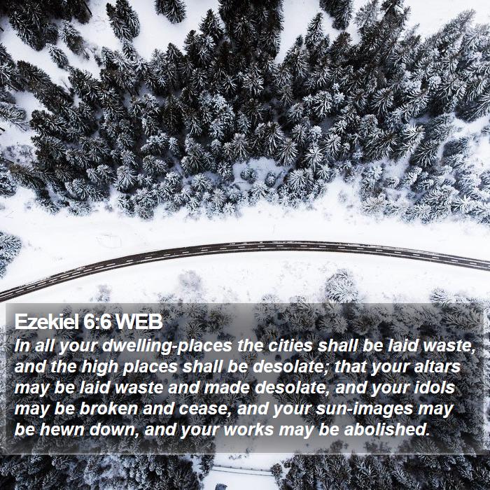 Ezekiel 6:6 WEB Bible Study