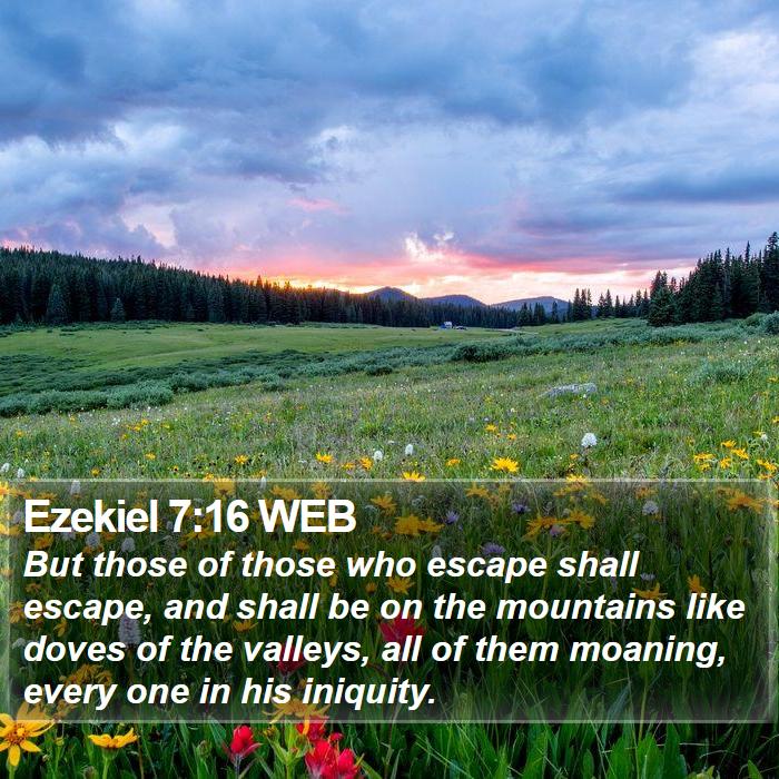 Ezekiel 7:16 WEB Bible Study