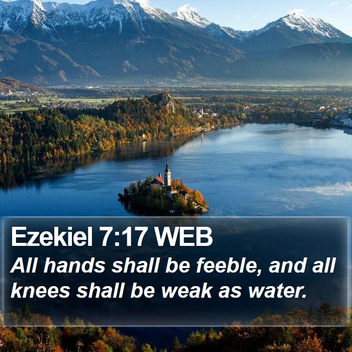 Ezekiel 7:17 WEB Bible Study