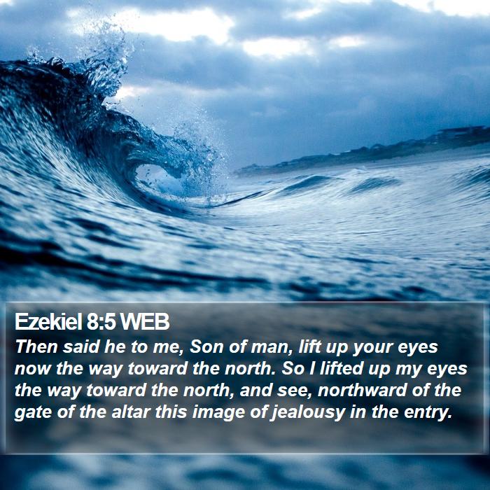 Ezekiel 8:5 WEB Bible Study