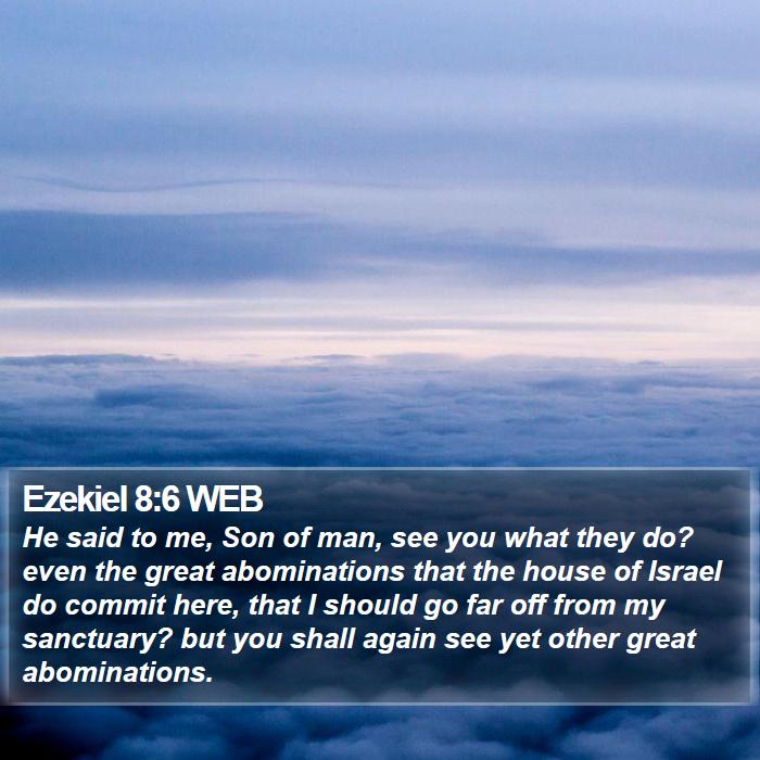 Ezekiel 8:6 WEB Bible Study