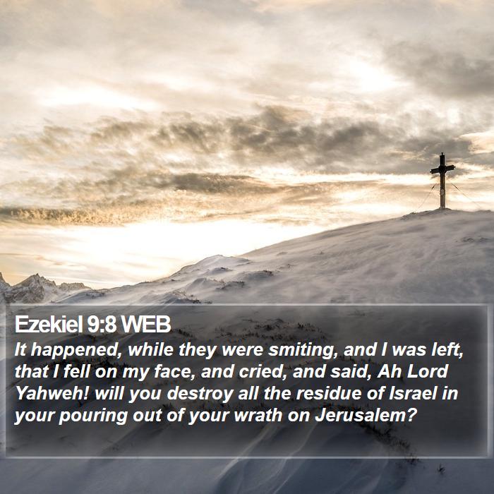 Ezekiel 9:8 WEB Bible Study