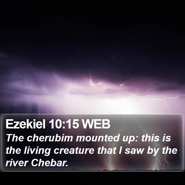 Ezekiel 10:15 WEB Bible Study