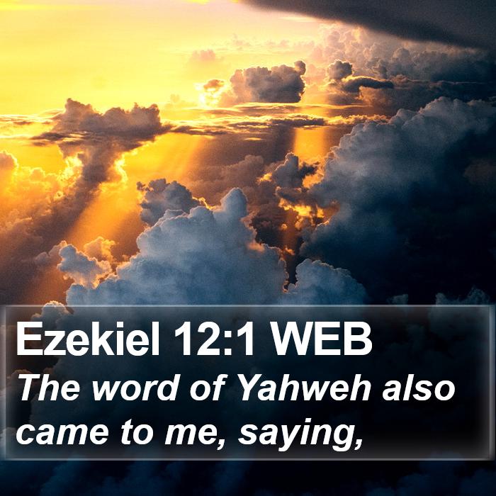 Ezekiel 12:1 WEB Bible Study