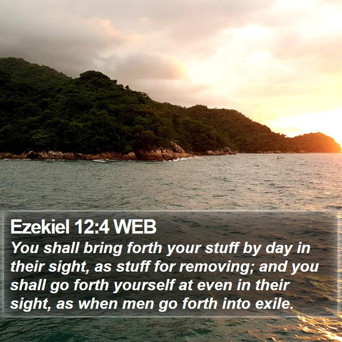 Ezekiel 12:4 WEB Bible Study