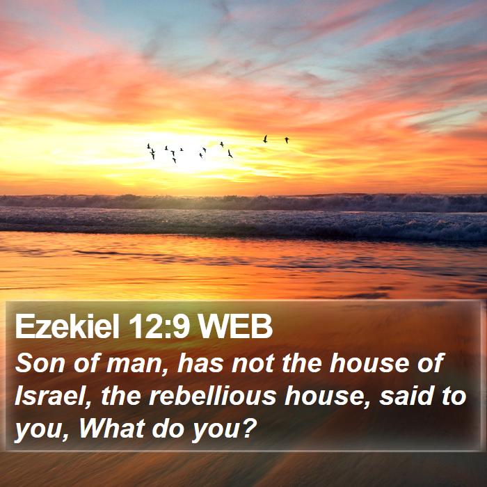 Ezekiel 12:9 WEB Bible Study