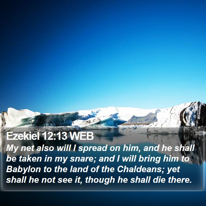 Ezekiel 12:13 WEB Bible Study