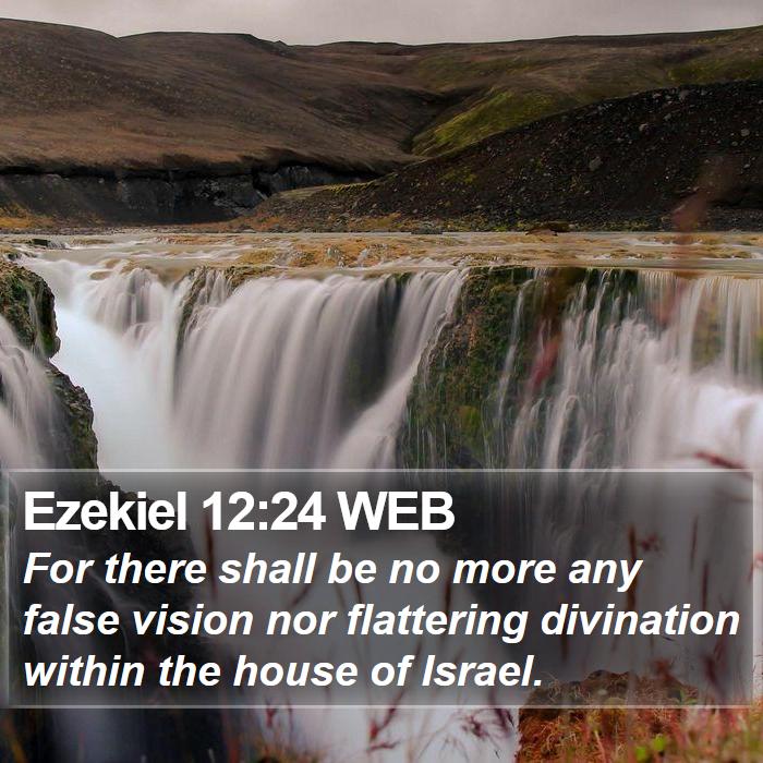 Ezekiel 12:24 WEB Bible Study