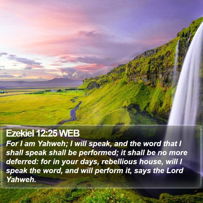 Ezekiel 12:25 WEB Bible Study