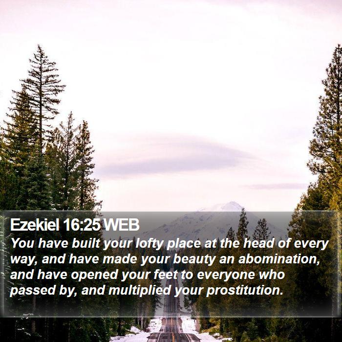 Ezekiel 16:25 WEB Bible Study