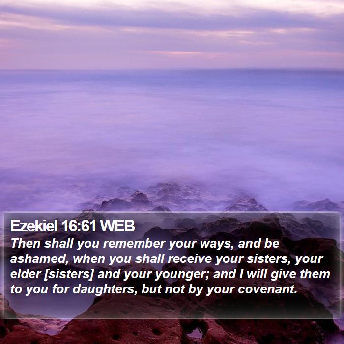 Ezekiel 16:61 WEB Bible Study