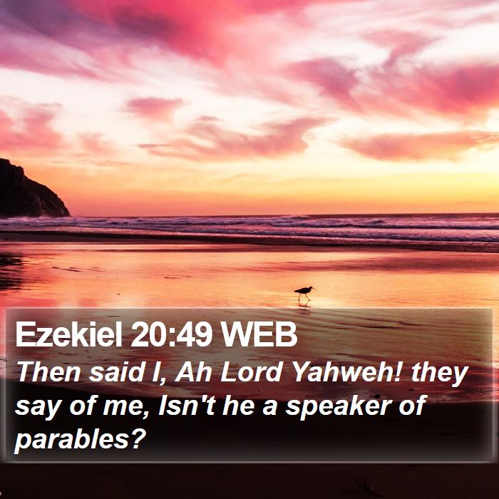 Ezekiel 20:49 WEB Bible Study